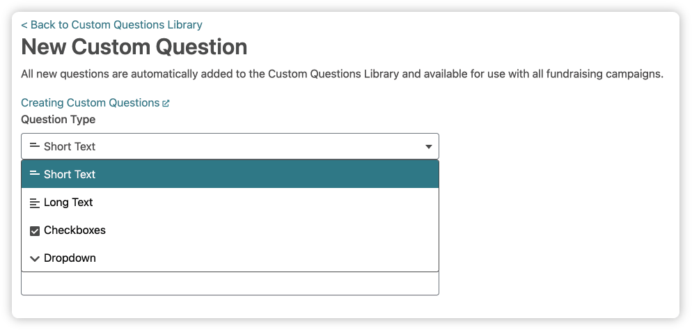 A screenshot of the information on the "New Custom Question" box, showing the expanded "Question Type" dropdown with four types of questions: Short Text, Long Text, Checkboxes and Dropdown.